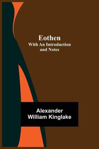 Cover image for Eothen; with an Introduction and Notes