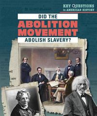 Cover image for Did the Abolition Movement Abolish Slavery?