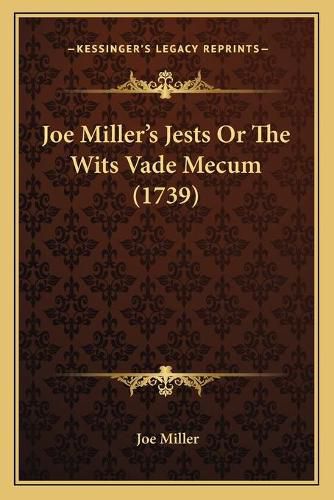 Cover image for Joe Miller's Jests or the Wits Vade Mecum (1739)