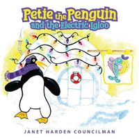 Cover image for Petie the Penguin and the Electric Igloo
