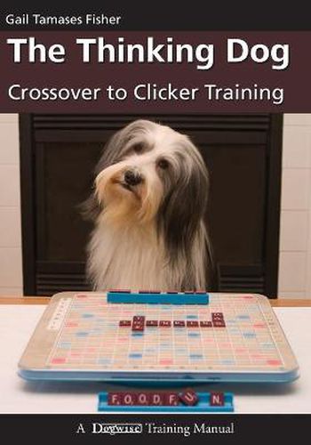 Cover image for The Thinking Dog: Crossover to Clicker Training