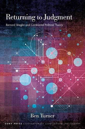 Returning to Judgment: Bernard Stiegler on Technics, Totalization, and the Limits of Political Ontology