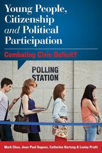 Cover image for Young People, Citizenship and Political Participation: Combating Civic Deficit?