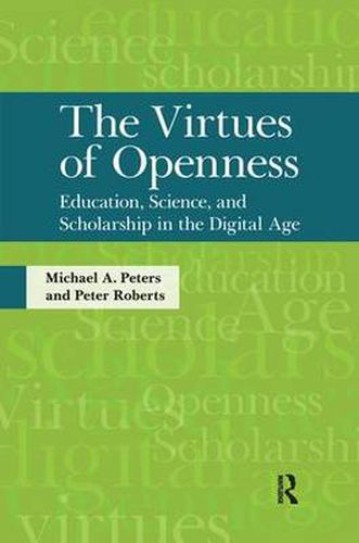 Cover image for The Virtues of Openness: Education, Science, and Scholarship in the Digital Age