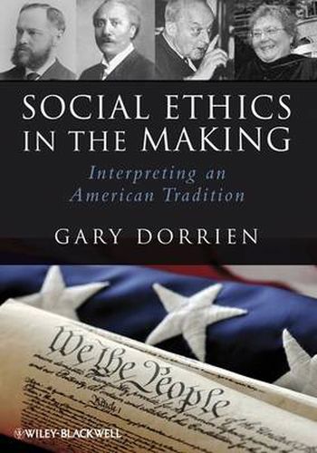 Cover image for Social Ethics in the Making: Interpreting an American Tradition