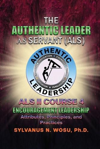 The Authentic Leader As Servant II Course 4