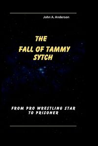 Cover image for The Fall of Tammy Sytch