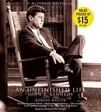 Cover image for An Unfinished Life: John F. Kennedy 1917-1963