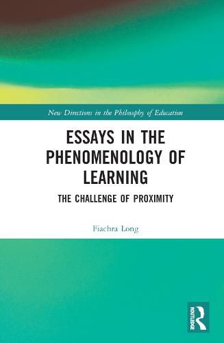 Essays in the Phenomenology of Learning: The Challenge of Proximity