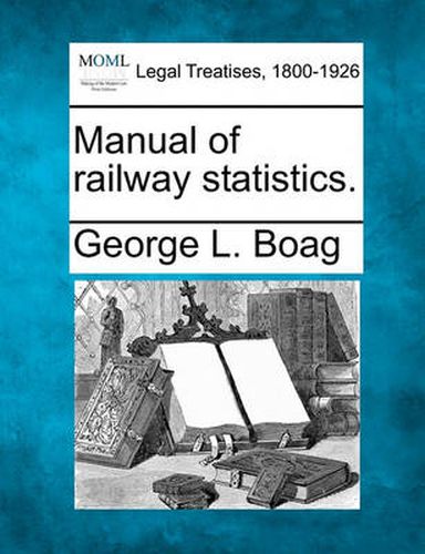 Cover image for Manual of Railway Statistics.