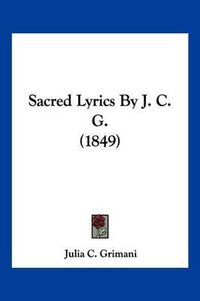 Cover image for Sacred Lyrics by J. C. G. (1849)