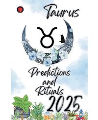 Cover image for Taurus Predictions and Rituals 2025