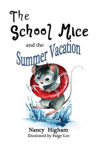 Cover image for The School Mice and the Summer Vacation: Book 3 For both boys and girls ages 6-11 Grades: 1-5.