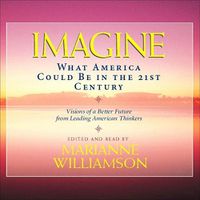 Cover image for Imagine: What America Could Be in the 21st Century