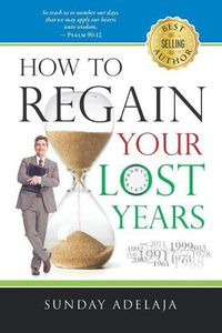 Cover image for How to Regain Your Lost Years