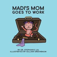 Cover image for Madi's Mom Goes to Work