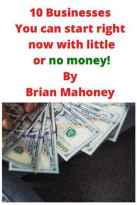 Cover image for 10 Businesses You can start right now with little or no money!