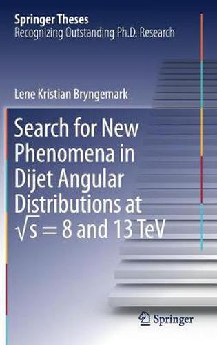 Cover image for Search for New Phenomena in Dijet Angular Distributions at  s = 8 and 13 TeV