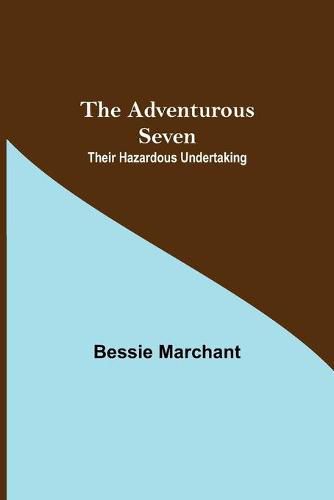 Cover image for The Adventurous Seven: Their Hazardous Undertaking