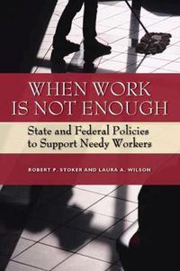 Cover image for When Work Is Not Enough: State and Federal Policies to Support Needy Workers