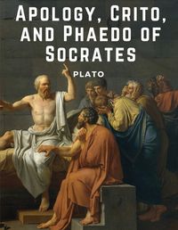 Cover image for Apology, Crito, and Phaedo of Socrates