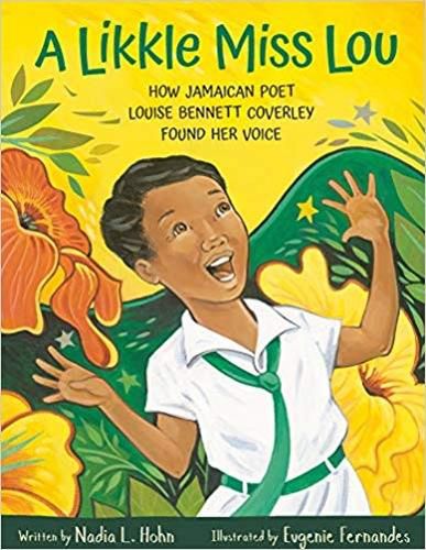 Cover image for Likkle Miss Lou: How Jamaican Poet Louise Bennett Coverley Found Her Voice