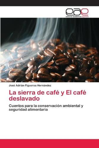 Cover image for La sierra de cafe y El cafe deslavado