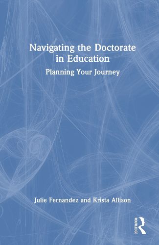 Cover image for Navigating the Doctorate in Education