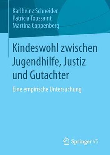 Cover image for Kindeswohl zwischen Jugendhilfe, Justiz und Gutachter: Eine empirische Untersuchung