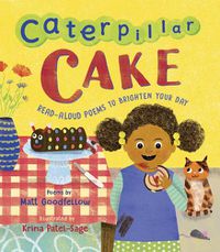 Cover image for Caterpillar Cake: Read-Aloud Poems to Brighten Your Day