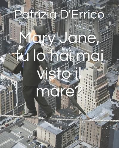 Cover image for Mary Jane, tu lo hai mai visto il mare?