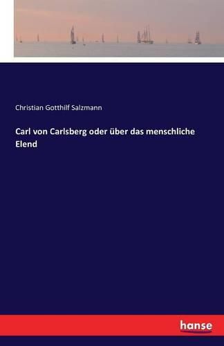 Carl von Carlsberg oder uber das menschliche Elend