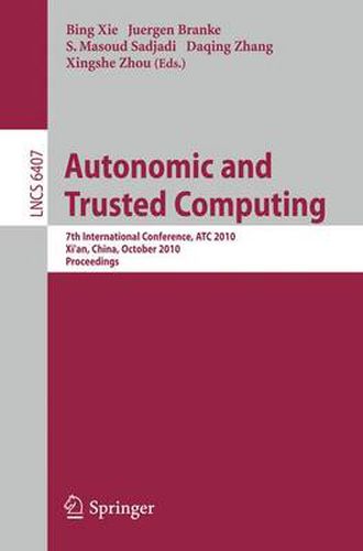 Cover image for Autonomic and Trusted Computing: 7th International Conference, ATC 2010, Xi'an, China, October 26-29, 2010, Proceedings