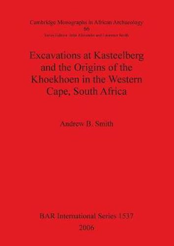 Cover image for Excavations at Kasteelberg and the Origins of the Khoekhoen in the Western Cape South Africa