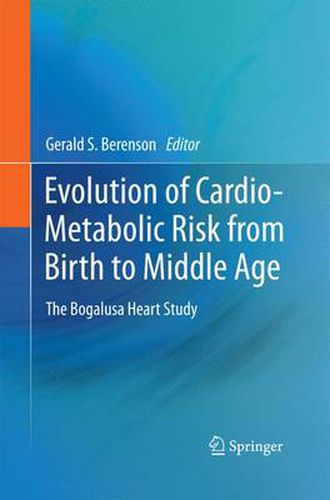 Cover image for Evolution of Cardio-Metabolic Risk from Birth to Middle Age: The Bogalusa Heart Study