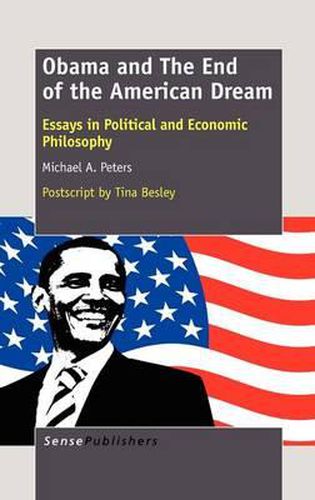 Cover image for Obama and the End of the American Dream: Essays in Political and Economic Philosophy