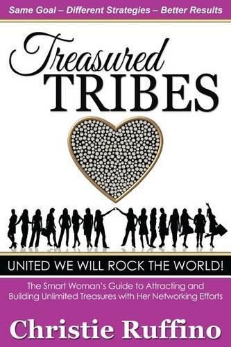 Cover image for Treasured Tribes: The Smart Woman's Guide to Attracting and Building Unlimited Treasures with Her Networking Efforts