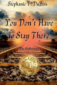 Cover image for Stephanie DuBois You Don't Have to Stay There