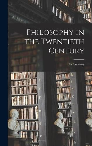 Cover image for Philosophy in the Twentieth Century: an Anthology