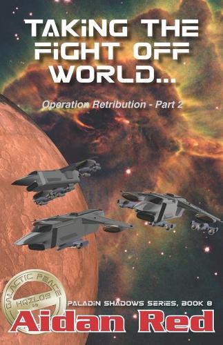 Cover image for Paladin Shadows, Book 8: Operation Retribution, Taking the Fight Off World