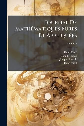 Cover image for Journal de Mathmatiques Pures Et Appliques, Volume 7