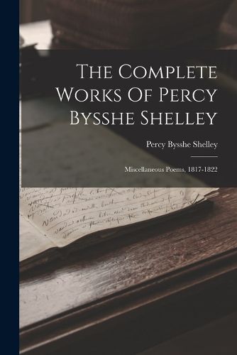 The Complete Works Of Percy Bysshe Shelley