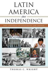 Cover image for Latin America since Independence: Two Centuries of Continuity and Change