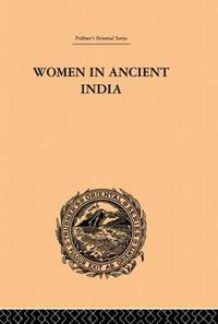 Cover image for Women in Ancient India: Moral and Literary Studies