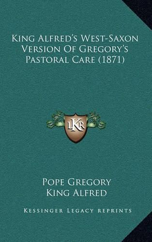 King Alfred's West-Saxon Version of Gregory's Pastoral Care (1871)