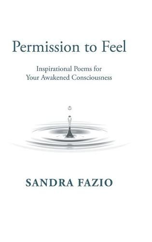 Cover image for Permission to Feel: Inspirational Poems for Your Awakened Consciousness