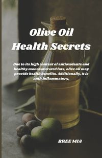 Cover image for Olive Oil Health Secrets