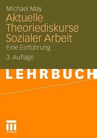 Cover image for Aktuelle Theoriediskurse Sozialer Arbeit: Eine Einfuhrung