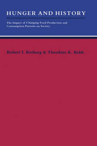 Hunger and History: The Impact of Changing Food Production and Consumption Patterns on Society