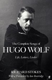 Cover image for The Complete Songs of Hugo Wolf: Life, Letters, Lieder
